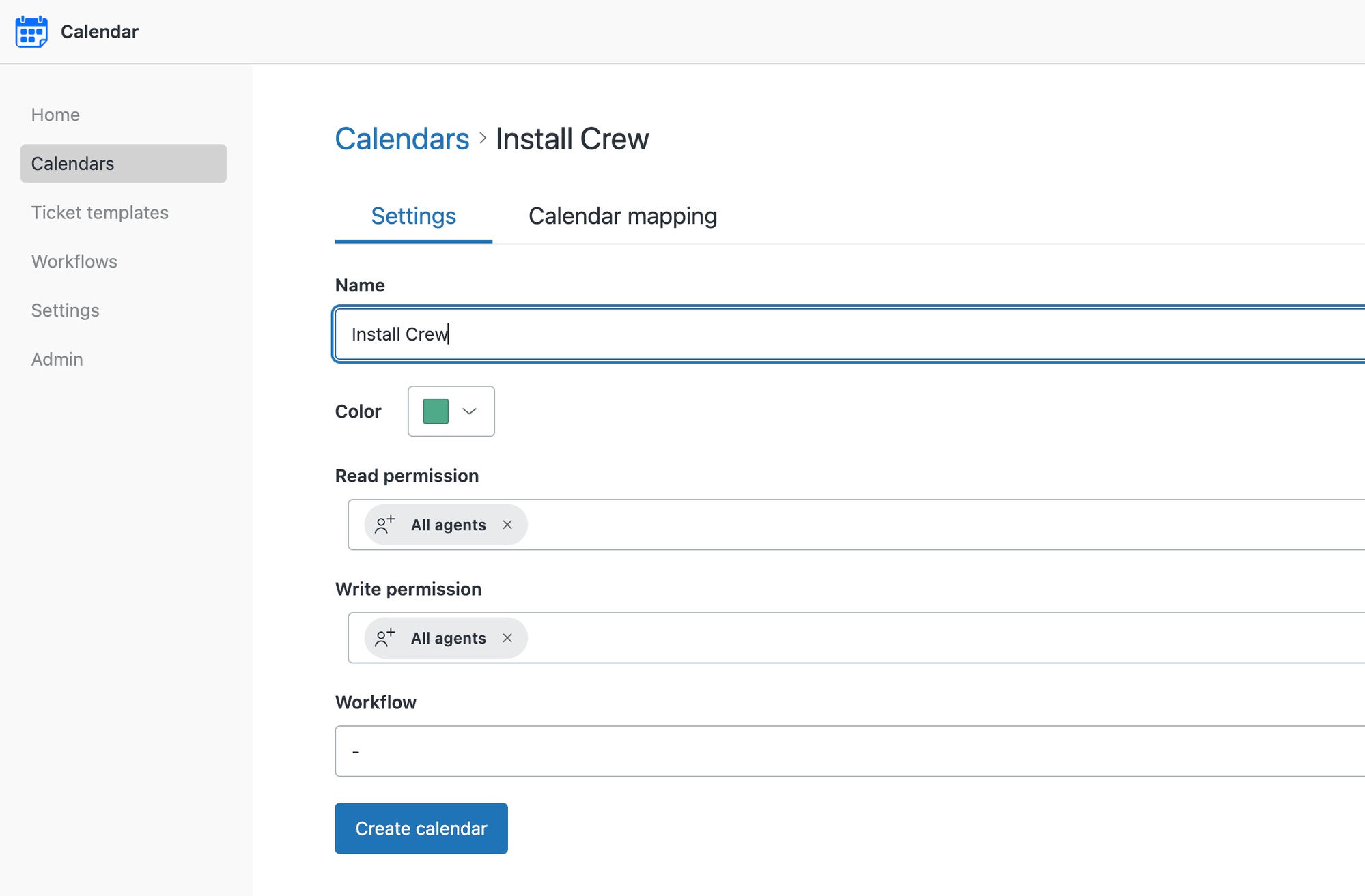 The Add calendar Settings tab in the Calendar app, with a name (Install Crew), a color, Read permission and Write permission both set to All agents, an optional Workflow, and the Create calendar button at the bottom.