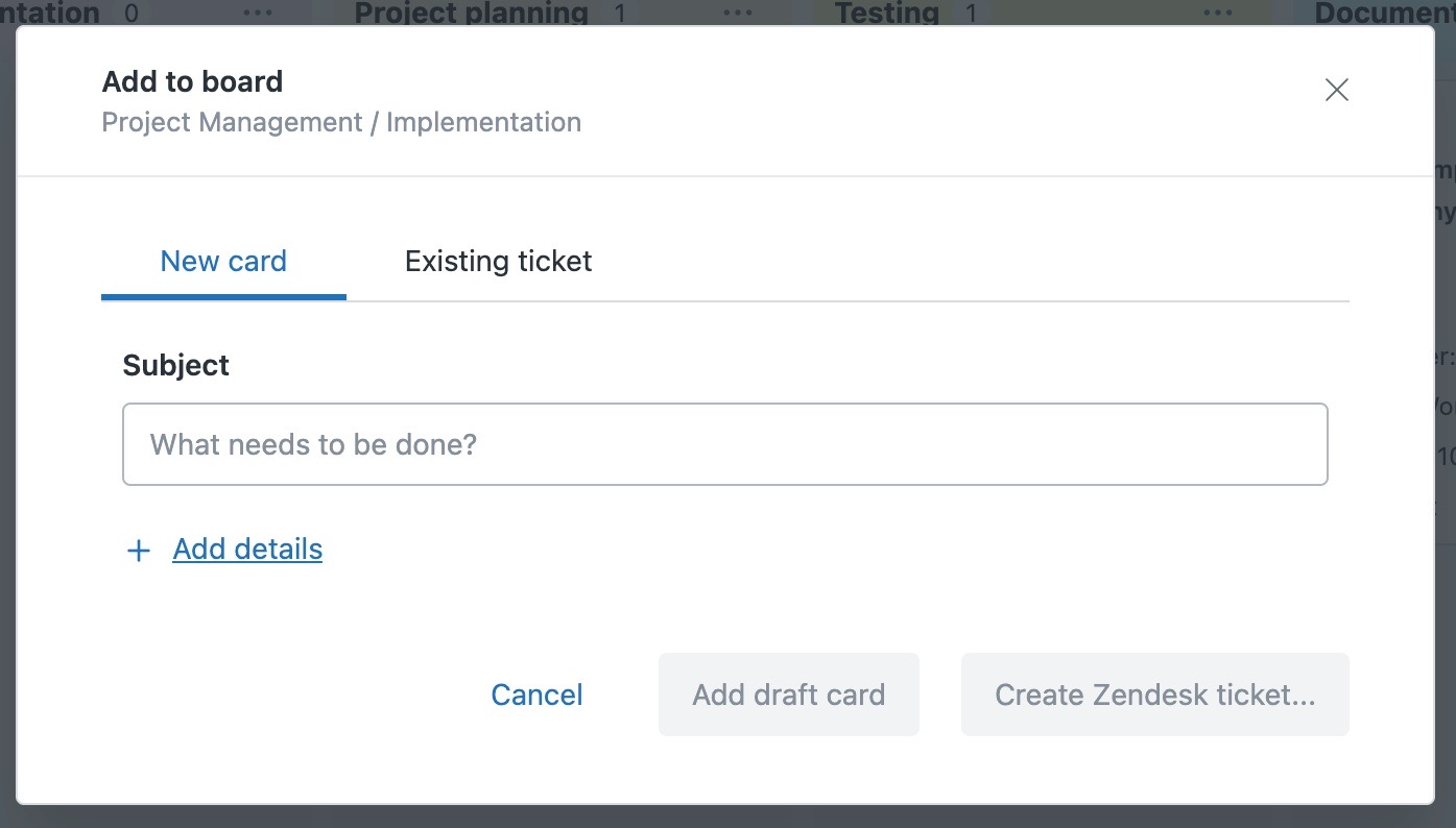 The Add to board popup on the New card tab, with a Subject box, + Add details, and Add draft card and Create Zendesk ticket buttons.